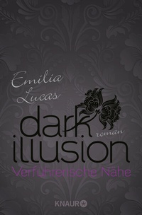 Abbildung von: Dark Illusion - Verführerische Nähe - Knaur
