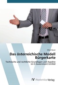 Cover: Das &ouml;sterreichische Modell B&uuml;rgerkarte - AV Akademikerverlag
