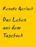 Cover: Das Leben aus dem Tagebuch - Books on Demand