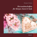 Cover: Herzensbotschaften f&uuml;r K&ouml;rper, Geist & Seele - BoD - Books on Demand