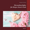 Cover: Herzensbotschaften f&uuml;r K&ouml;rper, Geist & Seele - BoD - Books on Demand