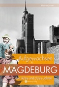 Cover: Aufgewachsen in Magdeburg in den 40er und 50er Jahren - Wartberg