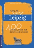 Cover: Leipzig - einfach Spitze! 100 Gr&uuml;nde, stolz auf diese Stadt zu sein - Wartberg