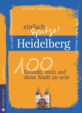 Cover: Heidelberg - einfach Spitze! 100 Gr&uuml;nde, stolz auf diese Stadt zu sein - Wartberg