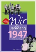 Cover: Wir vom Jahrgang 1947 - Kindheit und Jugend - Wartberg