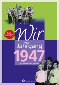 Abbildung von: Wir vom Jahrgang 1947 - Kindheit und Jugend - Wartberg