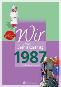 Abbildung von: Wir vom Jahrgang 1987 - Kindheit und Jugend - Wartberg