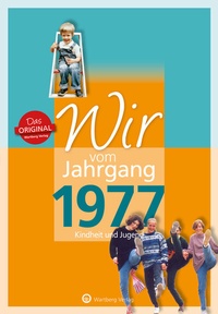 Abbildung von: Wir vom Jahrgang 1977 - Kindheit und Jugend - Wartberg