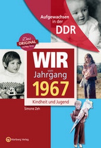 Abbildung von: Aufgewachsen in der DDR - Wir vom Jahrgang 1967 - Kindheit und Jugend - Wartberg
