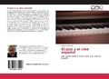 Cover: El jazz y el cine espa&ntilde;ol - Editorial Acad&eacute;mica Espa&ntilde;ola