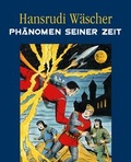 Cover: Hansrudi W&auml;scher - Ph&auml;nomen seiner Zeit - Heider, J