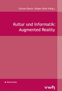 Enlarge image Cover: Kultur und Informatik: Augmented Reality - Hülsbusch, W