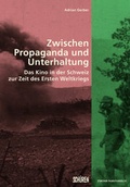 Cover: Zwischen Propaganda und Unterhaltung. - Sch&uuml;ren Verlag GmbH
