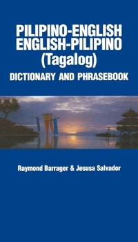 Abbildung von: Pilipino-English/English-Pilipino Dictionary & Phrasebook - Hippocrene Books Inc.,U.S.