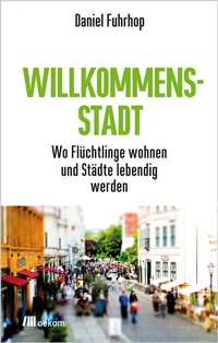 Abbildung von: Willkommensstadt - oekom verlag