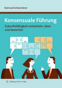Abbildung von: Konsensuale Führung - Wolfgang Metzner Verlag