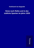 Cover: Reise nach Malta und in das s&uuml;dliche Spanien im Jahre 1830 - TP Verone Publishing
