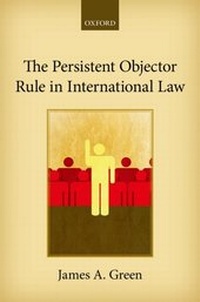 Enlarge image Cover: The Persistent Objector Rule in International Law - OUP eBook