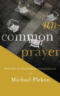 Cover: Uncommon Prayer - University of Notre Dame Press
