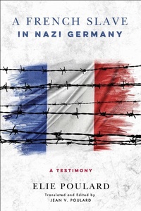 Abbildung von: A French Slave in Nazi Germany - University of Notre Dame Press