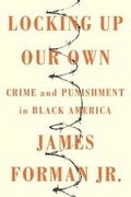 Cover: Locking Up Our Own - Farrar, Straus and Giroux
