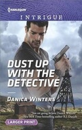 Cover: Dust Up with the Detective - Harlequin Intrigue Larger Print