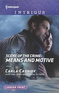 Cover: Scene of the Crime: Means and Motive - Harlequin Intrigue Larger Print