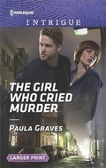Cover: The Girl Who Cried Murder - Harlequin Intrigue Larger Print