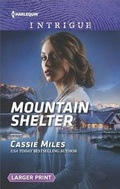 Cover: Mountain Shelter - Harlequin Intrigue Larger Print