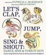 Bild: Let's Clap, Jump, Sing & Shout; Dance, Spin & Turn It Out! - Schwartz & Wade Books