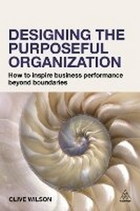 Enlarge image Cover: Designing the Purposeful Organization - Kogan Page Ltd