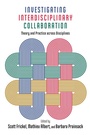 Cover: Investigating Interdisciplinary Collaboration - Rutgers University Press