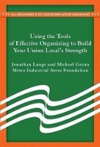 Enlarge image Cover: Using the Tools of Effective Organizing to Build Your Union Local's Strength - ACTA Publications