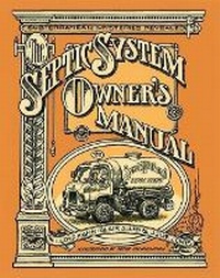 Enlarge image Cover: The Septic Systems Owners' Manual - Shelter Publications Inc.,U.S.