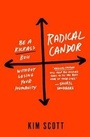 Cover: Radical Candor: Be a Kick-Ass Boss Without Losing Your Humanity - St. Martin's Press