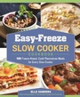 Cover: Easy-Freeze Slow Cooker Cookbook - St Martin's Press