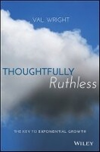 Enlarge image Cover: Thoughtfully Ruthless - The Key to Exponential Growth - Wiley