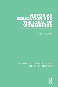 Abbildung von: Victorian Education and the Ideal of Womanhood - Routledge