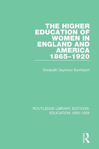 Abbildung von: The Higher Education of Women in England and America, 1865-1920 - Routledge