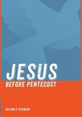 Cover: Jesus Before Pentecost - Wipf & Stock Publishers