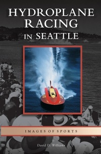 Enlarge image Cover: Hydroplane Racing in Seattle - Arcadia Publishing Library Editions
