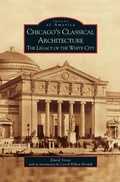 Cover: Chicago's Classical Architecture - Arcadia Publishing Library Editions