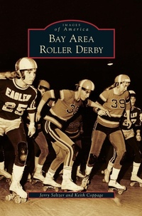 Abbildung von: Bay Area Roller Derby - Arcadia Publishing Library Editions