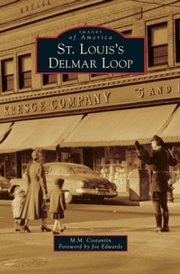 Enlarge image Cover: St. Louis's Delmar Loop - Arcadia Publishing Library Editions