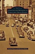 Cover: 20th-Century Retailing in Downtown Grand Rapids - Arcadia Publishing Library Editions