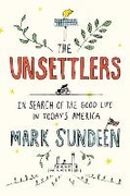 Cover: The Unsettlers - Hudson Street Press (an imprint of Penguin Group (USA) Inc)