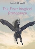 Cover: The Four Magical Princesses - Booklocker.com