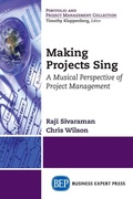 Cover: Making Projects Sing - Business Expert Press