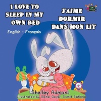 Abbildung von: I Love to Sleep in My Own Bed J'aime dormir dans mon lit - KidKiddos Books Ltd.