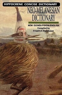 Abbildung von: Neo-Melanesian (Guinea Pidgin) / English Concise Dictionary - Hippocrene Books Inc.,U.S.